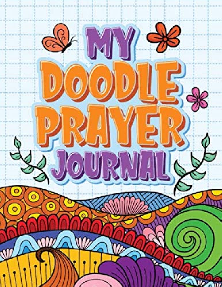 My doodle prayer journal a day doodle prayer journal for girls teens includes prayer prompts doodle activities coloring pages with scriptures christian gifts orange davis paper press