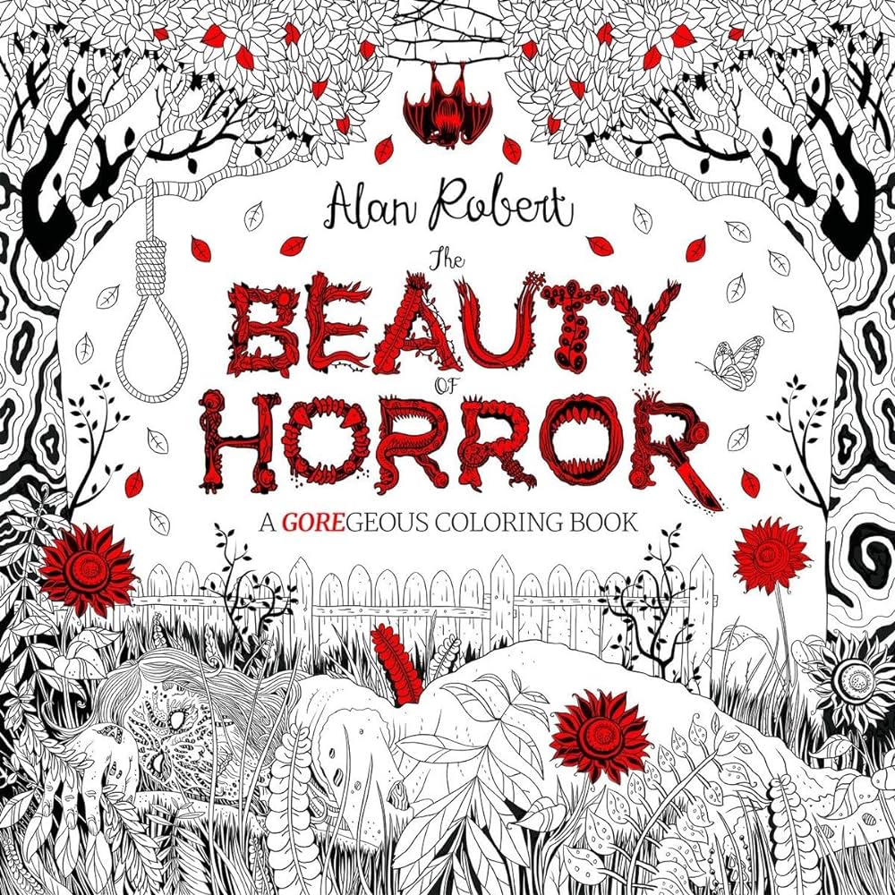 The beauty of horror a goregeous coloring book robert alan books
