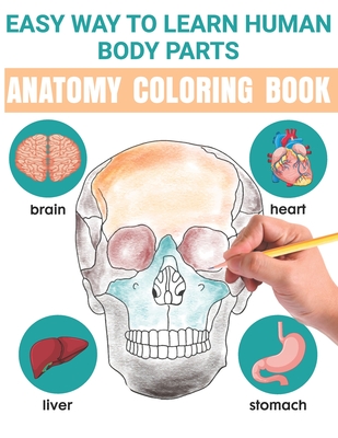 Easy way to learn human body parts anatomy coloring book easy way to learning anatomy for kids an entertaining the human body