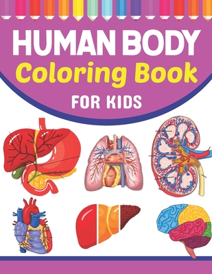 Human body coloring book for kids introduction to human anatomy and physiology workbook simple human body parts for children human students and eve paperback