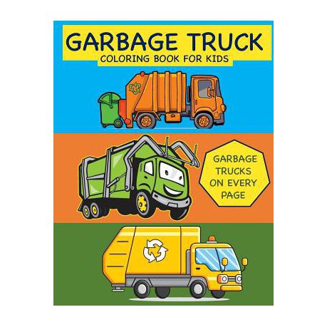Garbage truck coloring book for kids garbage trucks on every page coloring book for toddlers preschool kindergarten shop today get it tomorrow
