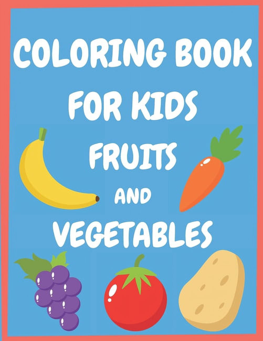 Coloring book for kids fruits and vegetables easy and fun educational coloring pages for toddlers and kids ages