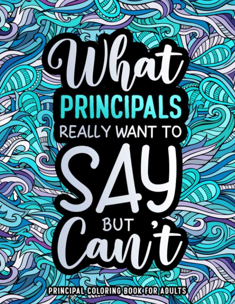 Principal coloring book for adults a relatable funny appreciation gift for principals assistant principals women men publishing lerincelle books