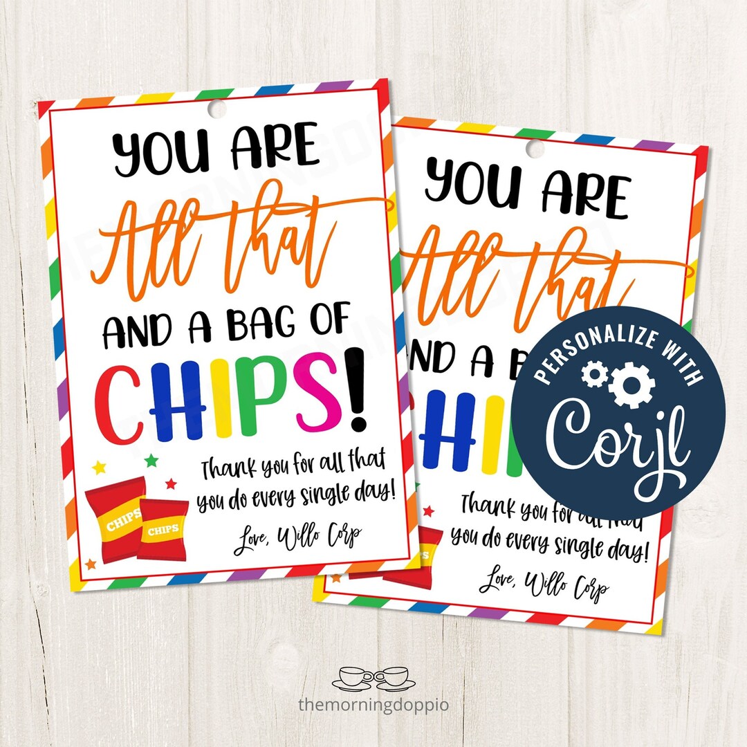Printableeditable you are all that and a bag of chips gift tag for teachers staff teams essential workers nurses volunteers corjl template