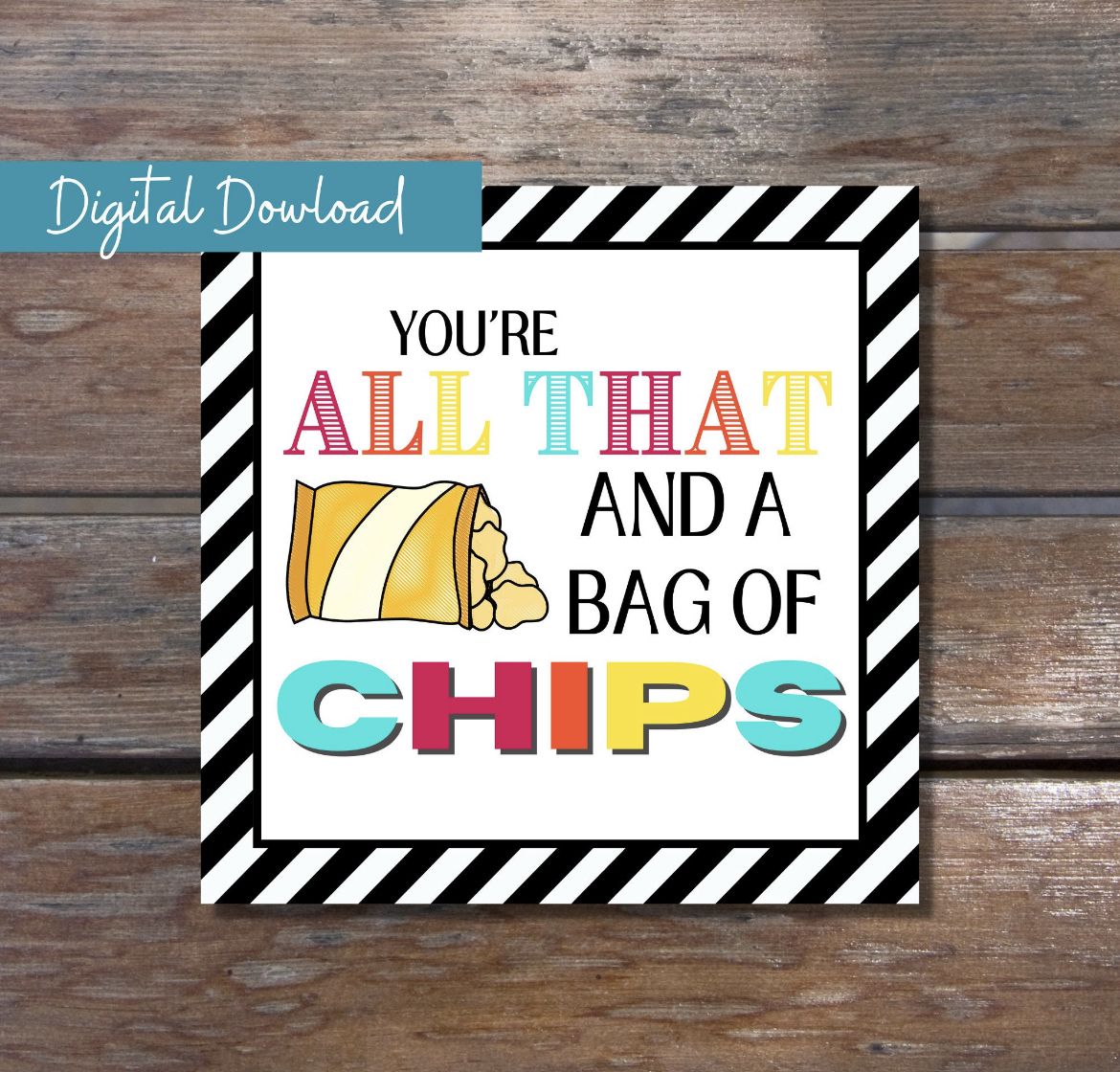 Youre all that and a bag of chips printable tags teacher appreciation birthday party favors gift tag
