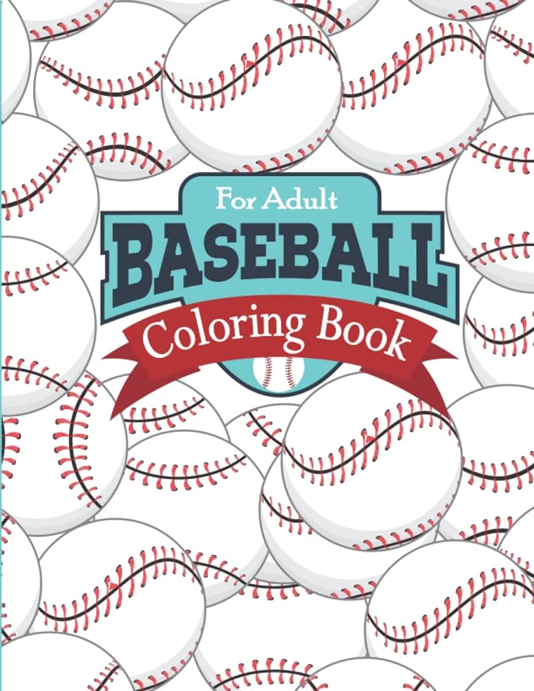 Baseball coloring book for adult stress relieving and relaxation designs for boys girls kids toddlers baseball lovers and fans richardson juliana books