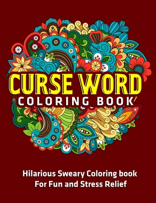 Curse word coloring book hilarious sweary coloring book for fun and stress relief paperback murder by the book