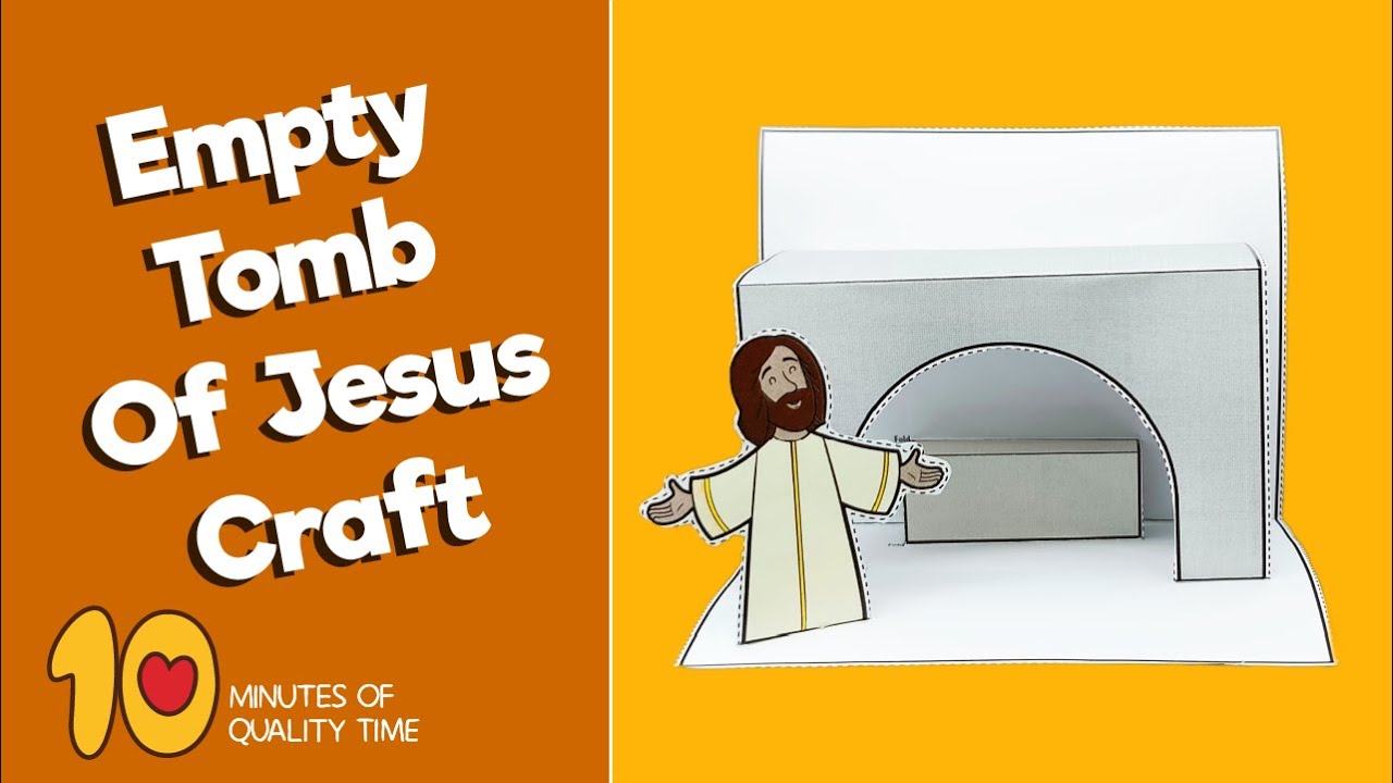 Empty tomb of jesus easter craft â minutes of quality time