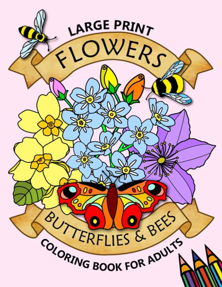 Large print flowers butterflies and bees coloring book for adults easy and relaxing coloring pages for adults seniors and teens elderflower activity books books
