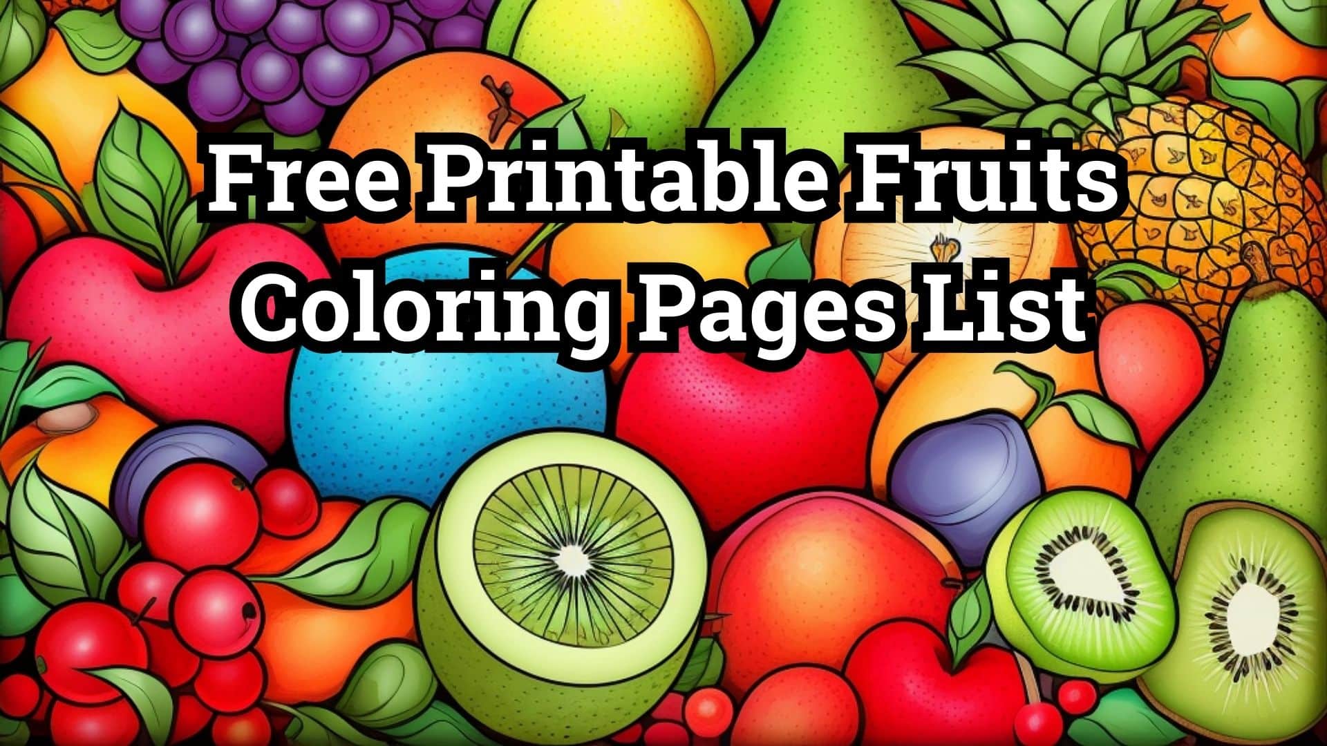 Free printable fruits coloring pages list