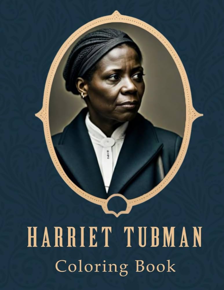 Harriet tubman interactive coloring book of harriet tubman with her biography history for kids and adults book william books
