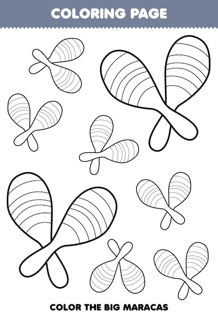 Premium vector education game for children coloring page big or small picture of music instrument maracas printable worksheet
