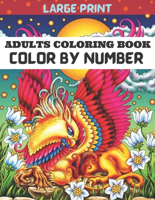 Large print adults coloring book color by number an adult color by numbers coloring book large print coloring page uniq totaly relaxing desgin paperback watermark books cafã