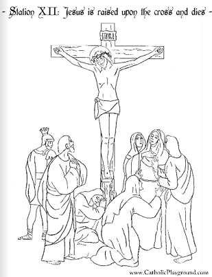 Coloring page for the twelfth station of the cross jesus is raised upon the cross and dies cross coloring page coloring pages stations of the cross