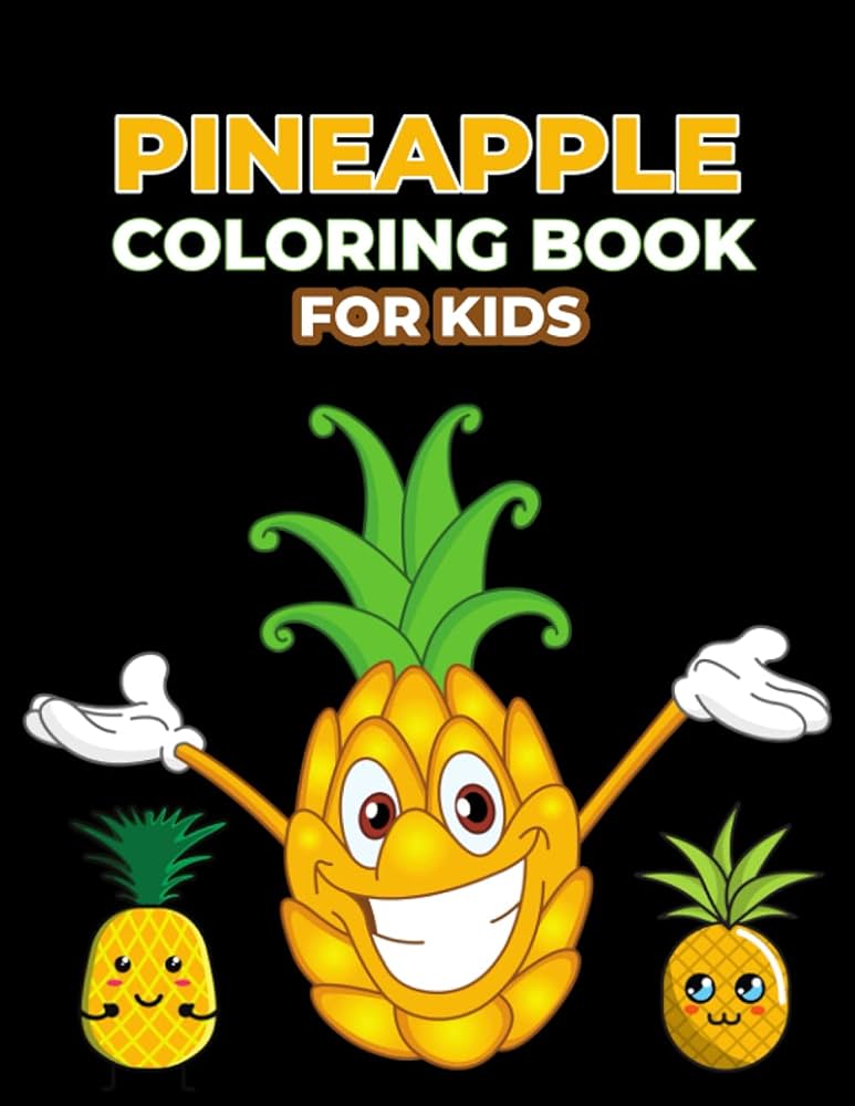 Pineapple coloring book for kids pineapple activity book for kids boys girls ages