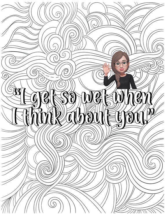 They get you so wet this printable dirty coloring page helps relieve relationshipdating anxiety just print now color yourself calm