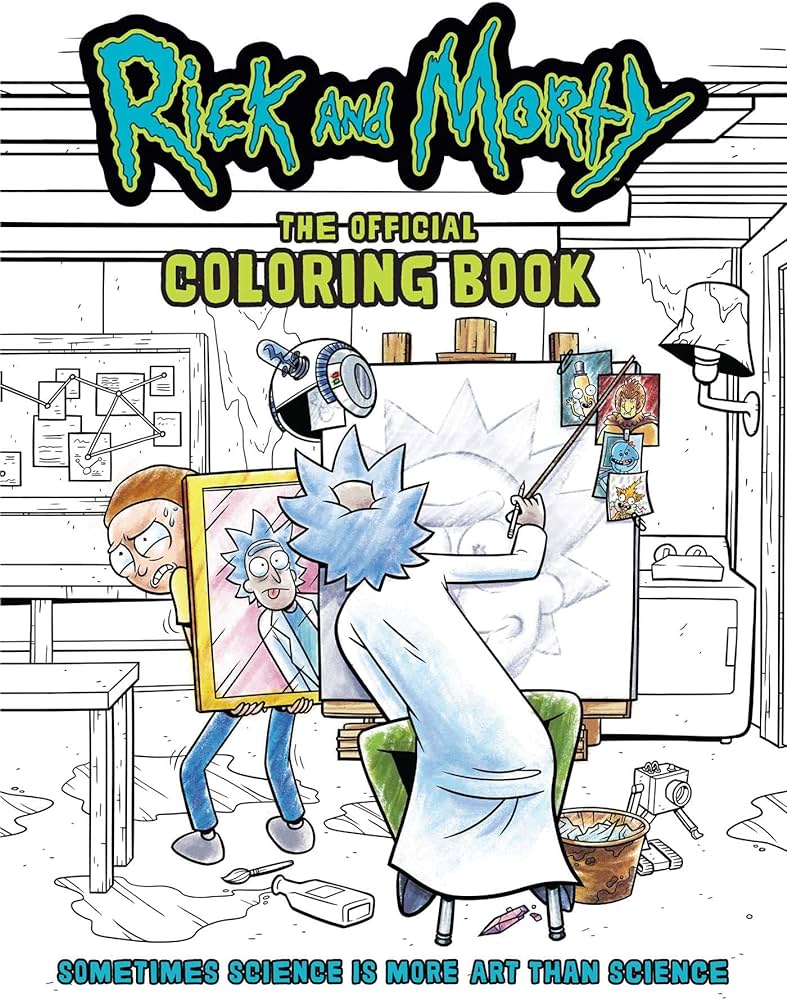 Rick and morty the official coloring book sometimes science is more art than science insight editions baechle austin books