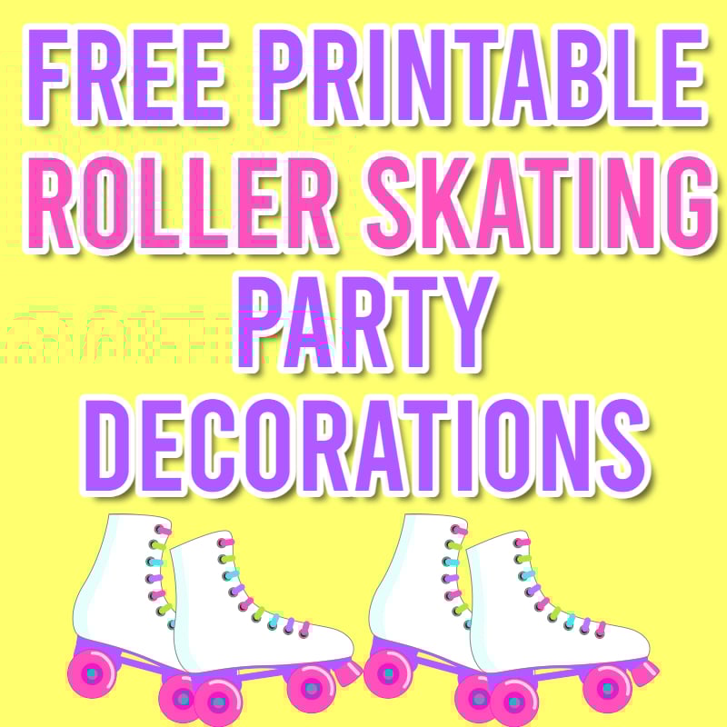 Free printable roller skate party decorations parties made personal