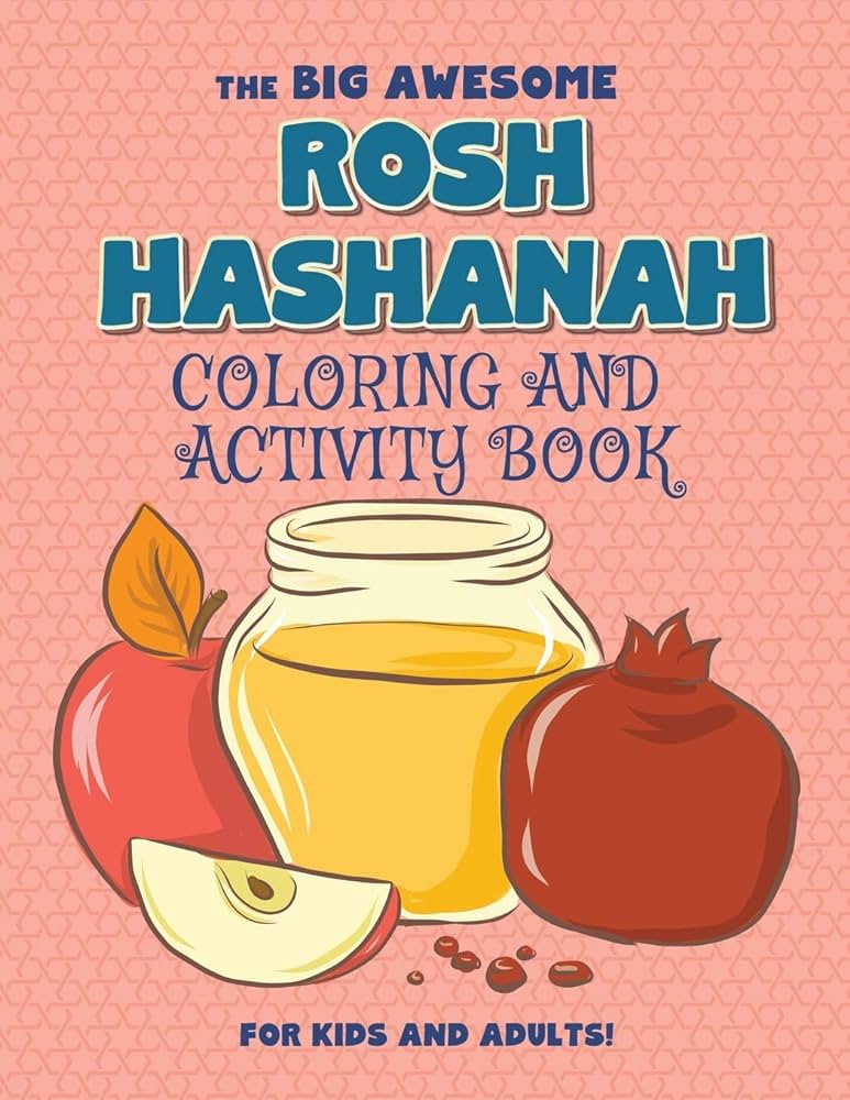 The big awesome rosh hashanah coloring and activity book for kids and adults high holidays