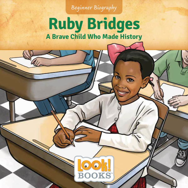 Ruby bridges a brave child who made history