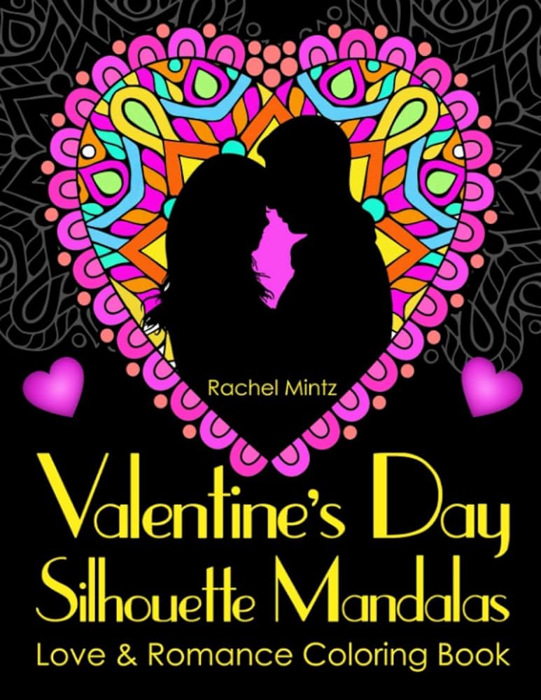 Silhouettes mandalas valentines day love romance coloring book romantic mandala designs relaxing and easy large print couples love birds hearths and i love you texts mintz rachel books