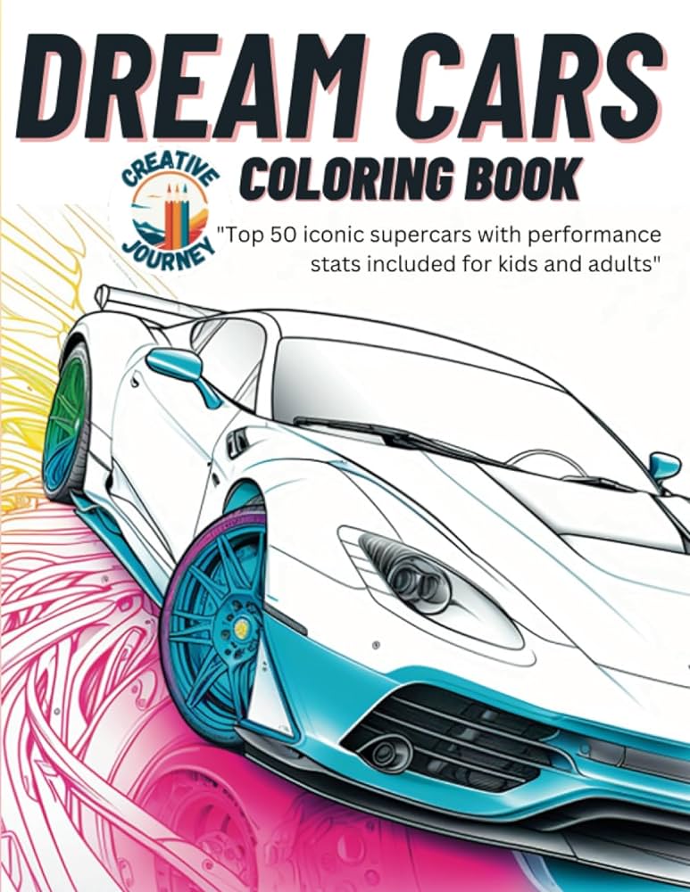 Dream cars coloring book top iconic supercars cool cars with unique facts and performance stats for kids adults boys and teens eddie mt books