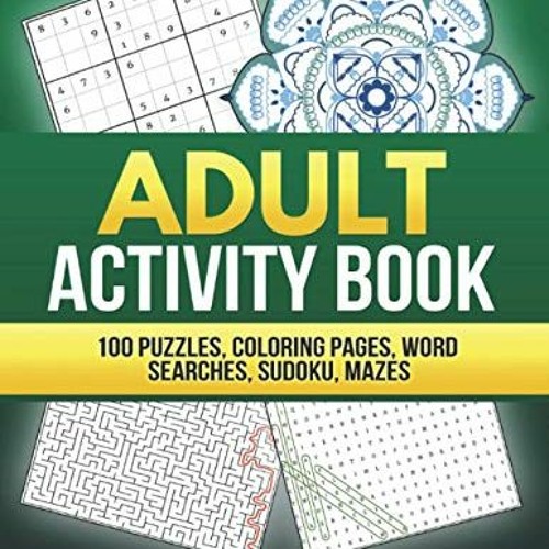 Stream âï download adult activity book puzzles coloring pages word searches sudoku and mazes by by sauveterrenelsonaeryn listen online for free on