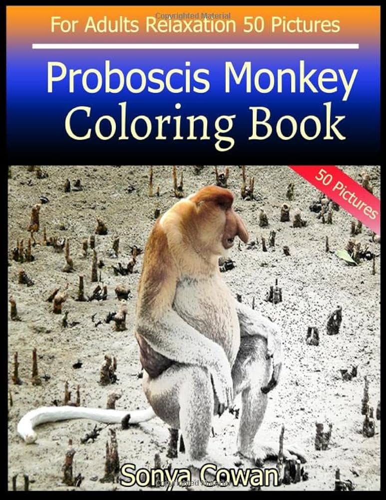 Proboscis monkey coloring book for adults relaxation pictures proboscis monkey sketch coloring book creativity and mindfulness cowan sonya books