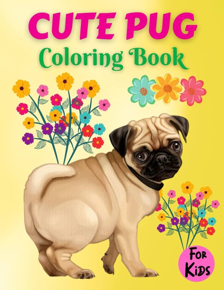 Cute pug coloring book for kids pug dog colouring book for children pages of
