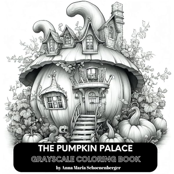 The pumpkin palace grayscale coloring book schoenenberger anna maria books