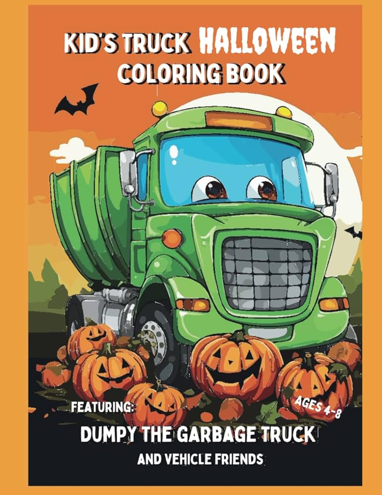 Kids truck halloween coloring book featuring dumpy the garbage truck and vehicle friends dump trucks construction trucks pumpkins ghosts and more pany the book corner books