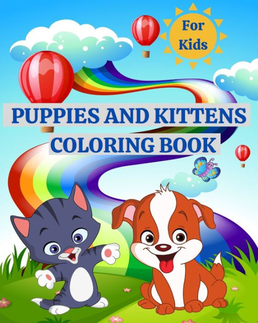 Puppies and kittens coloring book for kids cute cats and dogs coloring pages for girls ages
