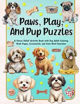 Paws play and pup puzzles a stress relief activity book with dog adult coloring pages crosswords and cute word searches adult activity books by sunbeam publications sunbeam publications sledge brianna