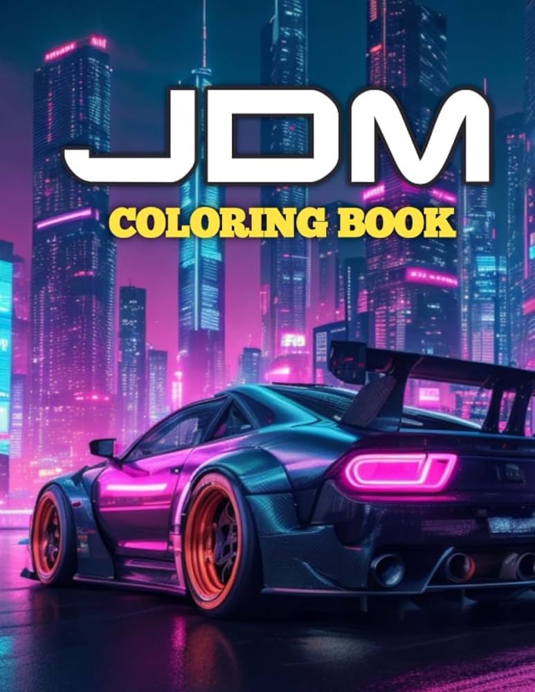 Jdm cars coloring book for adults teens and kids car lover pages jmd japanese exotic car coloring book for relaxation and stress relief best coloring pages with jdm car on