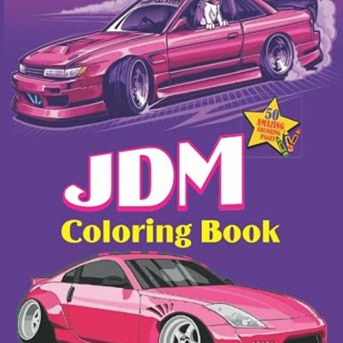Stream download pdf jdm coloring book japanese model cars high quality coloring pages for kids adults by hummelfraisekirstie listen online for free on