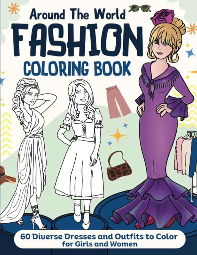 Around the world fashion coloring book diverse dresses and outfits to color for girls and women press feline puzzles george liz books