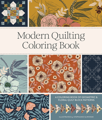 Modern quilting coloring book an adult coloring book with colorable quilt block patterns and removable pages paperback hudson booksellers