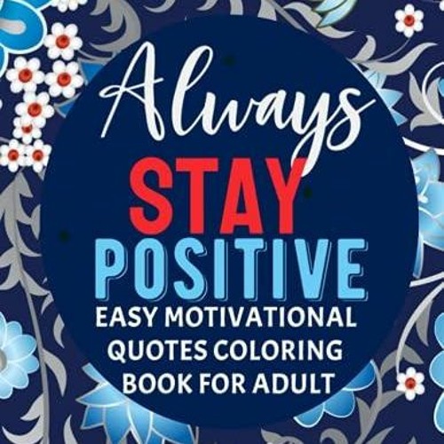 Stream episode pdf download easy motivational quotes coloring book for adult easy coloring book for adults by laylarice podcast listen online for free on