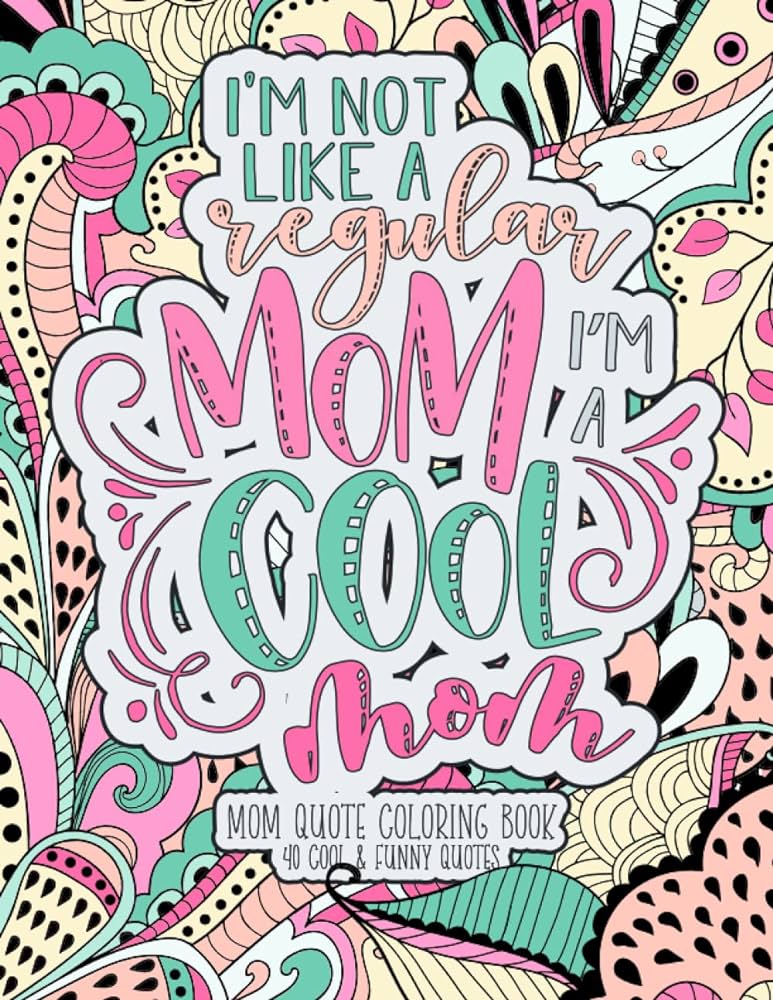 Cool mom quotes coloring book funny mom quotes coloring book for adult