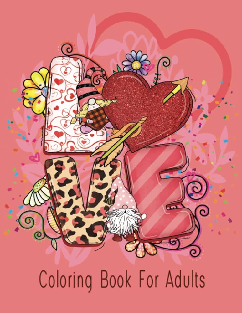 Love coloring book for adults unique love quote coloring pages valentines day coloring book romantic valentines day love quote coloring book valentines day gift lounge loaf books