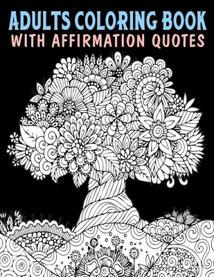 Adults coloring book with affirmation quotes mandala colouring pages to help you relieve stress and anxiety color art therapy with positive affirm paperback hudson booksellers