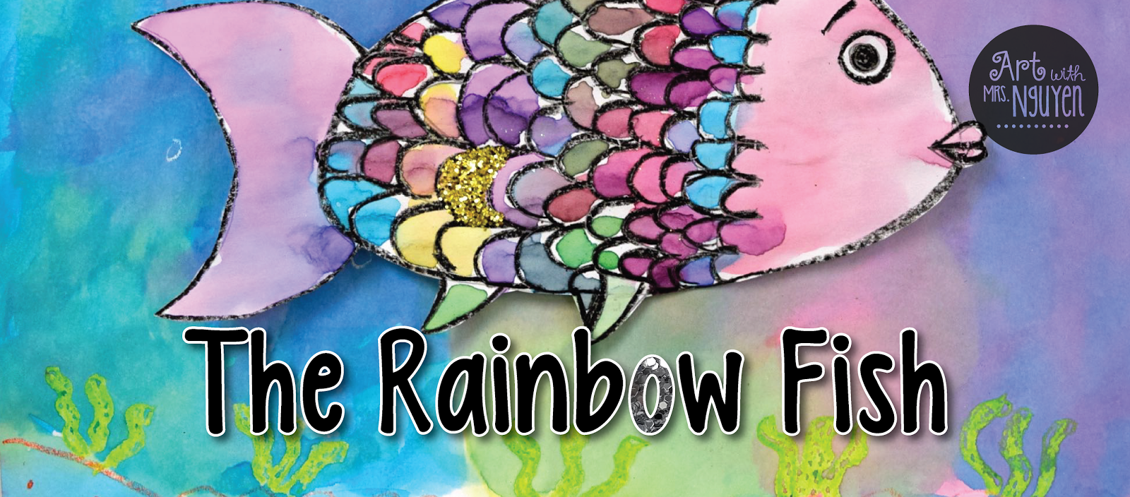 The rainbow fish st art with mrs nguyen
