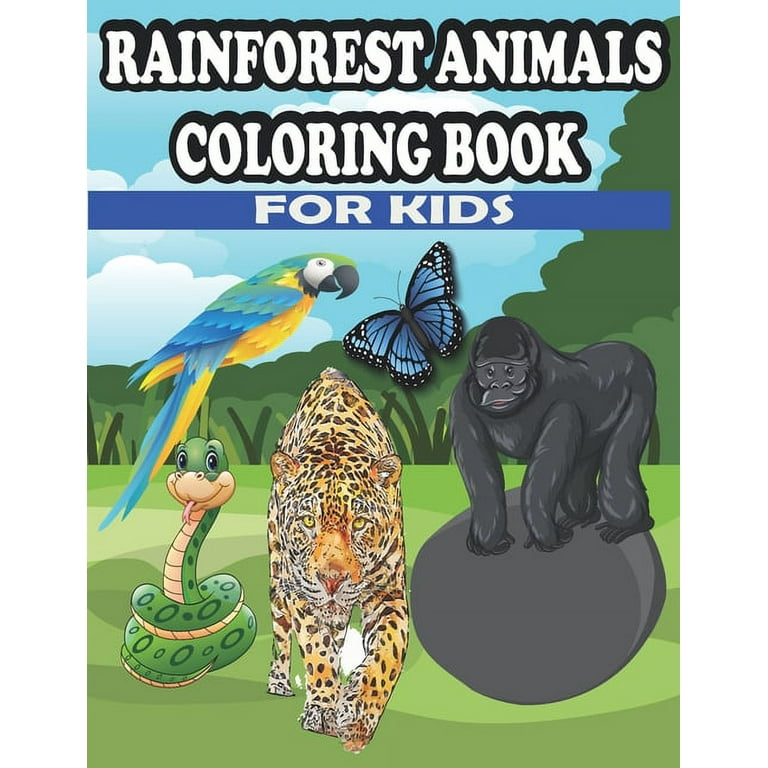 Rainforest animals coloring book for kids rainforest animals figures with trees and plants cute coloring book for kids and preschoolers boys and girls fun early learning simple and cute designs paperback