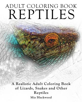 Adult coloring books reptiles a realistic adult coloring book of lizards snakes and other reptiles paperback tattered cover book store