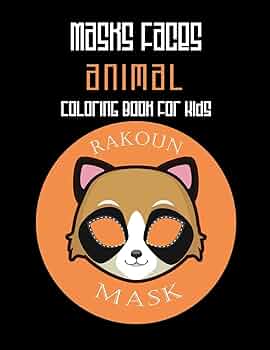 Masks faces animals coloring book for kids rakoun mask masks faces animals stunning to coloring great gift for birthday coloring book masks faces books