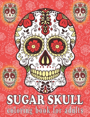 Sugar skull coloring book for adults a day of the dead sugar skull designs coloring book for adults