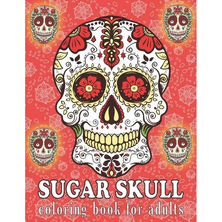 Sugar skull coloring book for adults a day of the dead sugar skull designs coloring book for adults