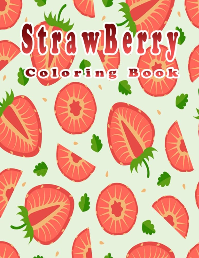 Sawberry coloring book amazing coloring book for kids with fun easy and relaxing sawberries are red floral adult coloring book coloring book and the big hungry bear kids sawberry hill