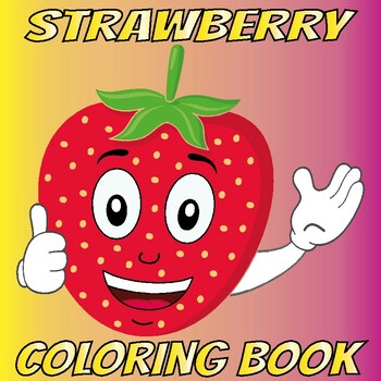 Strawberry coloring book for boy and girl strawberry coloring pages