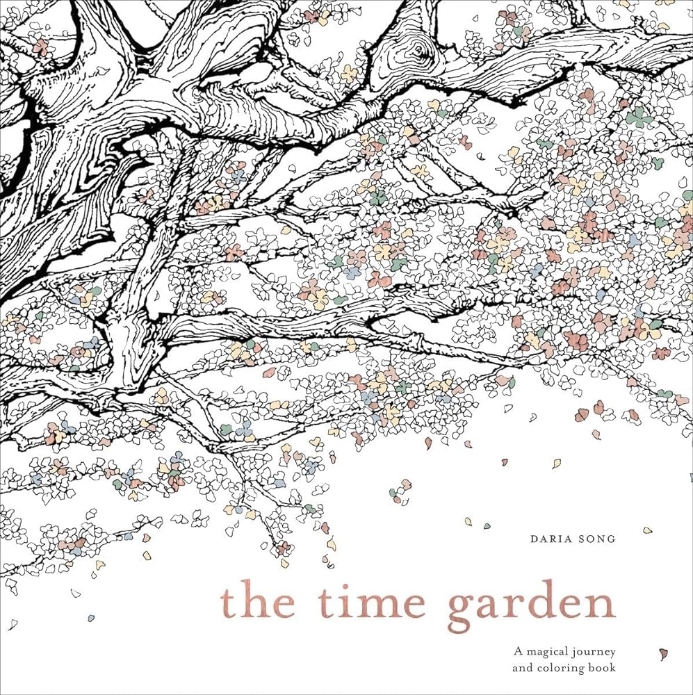 The time garden a magical journey and coloring book time adult coloring books song daria books